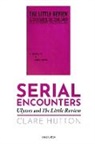 Clare Hutton, Clare (Senior Lecturer in English Hutton, Hutton Clare - Serial Encounters