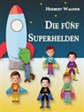 Herbert Wagner - Die fünf Superhelden