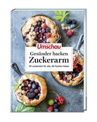 Wor &amp; Bild Verlag, Wort &amp; Bild Verlag, Wort &amp; Bild Verlag - Apotheken Umschau: Gesünder backen - zuckerarm