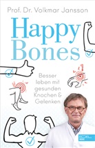 Volkmar Jansson, Volkmar (Prof. Dr. Jansson, Volkmar (Prof. Dr. ) Jansson, Bettina Rubow - Happy Bones