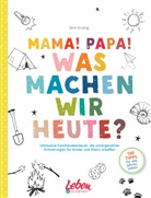 Birk Grüling - Mama! Papa! Was machen wir heute?