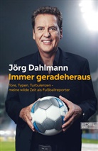 Jörg Dahlmann - Immer geradeheraus