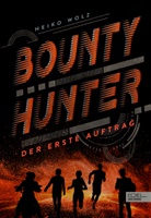 Heiko Wolz - Bounty Hunter - Der erste Auftrag