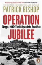 Patrick Bishop - Operation Jubilee