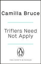 Camilla Bruce - Triflers Need Not Apply