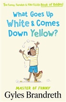 Gyles Brandreth - What Goes Up White and Comes Down Yellow?