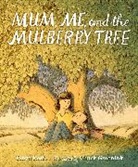 Chuck Groenink, Tanya Rosie - Mum, Me, and the Mulberry Tree