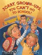 Tim Bowers, Christina Geist - Sorry, Grown-Ups, You Can't Go to School!
