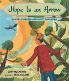 Ekua Holmes, Cory McCarthy, Cory/ Holmes Mccarthy - Hope Is an Arrow
