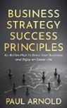 Paul Arnold - Business Strategy Success Principles
