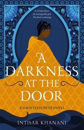 Intisar Khanani - A Darkness At the Door