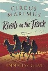Annelise Gray - Circus Maximus: Rivals On the Track
