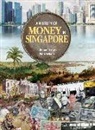 Clement Liew, Peter Wilson - A History of Money in Singapore