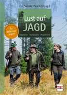 Volker Pesch (Hrsg ), Volker Pesch (Hrsg.), Volker Pesch (Dr.) - Lust auf Jagd