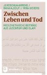 Jehoschu Ahrens, Jehoschua Ahrens, Ran Alsoufi, Rana Alsoufi, Mira Sievers - Zwischen Leben und Tod
