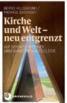 Bern Hillebrand, Bernd Hillebrand, Michael Quisinsky - Kirche und Welt - neu entgrenzt