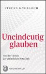 Stefan Knobloch - Uneindeutig glauben