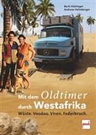 Andreas Helmberger, Beri Hüttinger, Berit Hüttinger - Mit dem Oldtimer durch Westafrika
