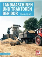Frank Rönicke - Landmaschinen und Traktoren der DDR