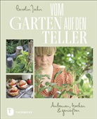 Carolin Jahn, Caroline Jahn - Vom Garten auf den Teller
