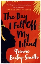 Yvonne Bailey-Smith - The Day I Fell Off My Island