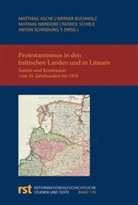 Mátthias Asche, Werne Buchholz, Werner Buchholz, Mathias Niendorf, Mathias Niendorf u a, Patrick Schiele... - Protestantismus in den baltischen Landen und in Litauen