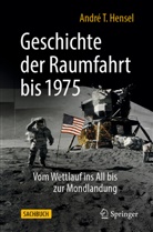 Hensel, André T Hensel, André T. Hensel - Geschichte der Raumfahrt bis 1975