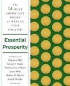 James Allen, William Walker Atkinson, Arnold Bennett, George S Clason, George S. Clason, Russell Conwell... - Essential Prosperity