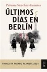 Paloma Sanchez Garnica - Ultimos dias en Berlin