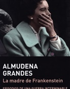 Almudena Grandes - La madre de Frankenstein