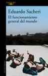 Eduardo Sacheri - El funcionamiento general del mundo