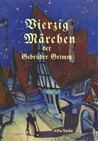 Brüder Grimm, Otto Ubbelohde et. al., Otto Ubbelohde et.al. - Vierzig Märchen