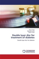 Meenakshi Joshi, Gaurav Tiwari, Ruchi Tiwari - Double layer disc for treatment of diabetes
