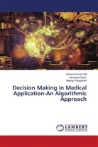 Farooque Azam, Ashwin Kumar UM, Neeraj Priyadarshi - Decision Making in Medical Application-An Algorithmic Approach