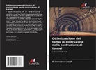 DI Francesco Jusufi - Ottimizzazione dei tempi di costruzione nella costruzione di tunnel