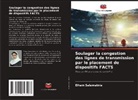 Elham Salamatnia - Soulager la congestion des lignes de transmission par le placement de dispositifs FACTS
