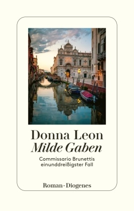 Donna Leon - Milde Gaben - Commissario Brunettis einunddreißigster Fall
