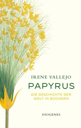 Irene Vallejo - Papyrus - Die Geschichte der Welt in Büchern