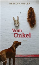 Rebecca Gisler - Vom Onkel