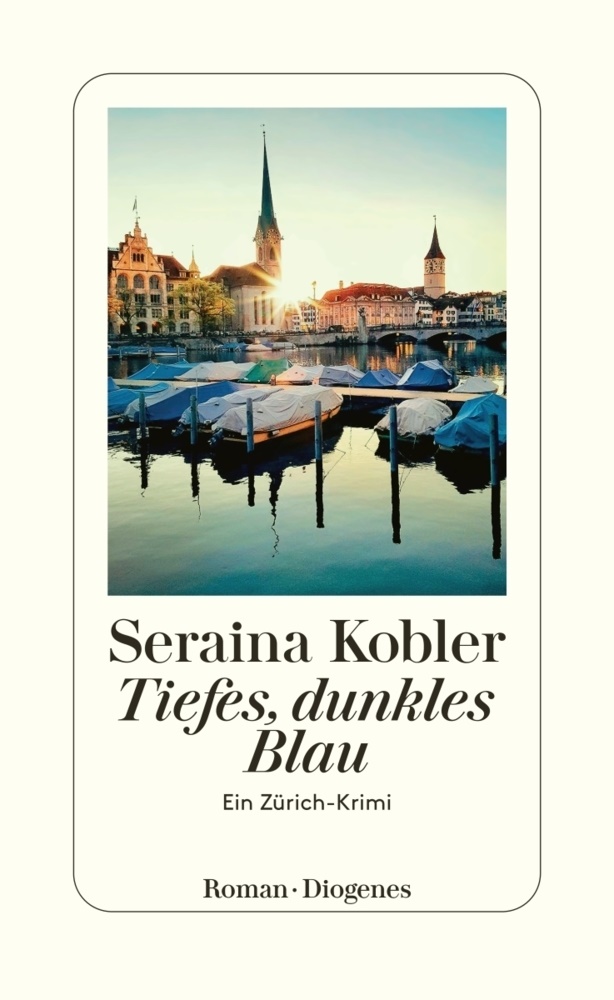 Seraina Kobler - Tiefes, dunkles Blau - Ein Zürich-Krimi