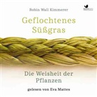 Robin Wall Kimmerer, Eva Mattes, Elsbeth Ranke - Geflochtenes Süßgras. Die Weisheit der Pflanzen, Audio-CD (Hörbuch)