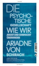 Ariadne Schirach, Ariadne von Schirach - Die psychotische Gesellschaft