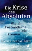 Daniel-Pascal Zorn - Die Krise des Absoluten