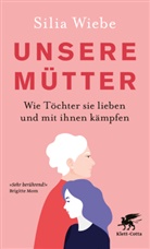 Silia Wiebe - Unsere Mütter