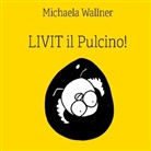 Michaela Wallner - Livit il Pulcino!