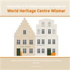 Stabsstelle Welterbe Hansestadt Wismar - Restoration of the building ensemble to create the World Heritage Centre Wismar