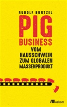 Rudolf Buntzel - Pig Business