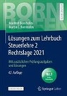 Manfre Bornhofen, Manfred Bornhofen, Martin C Bornhofen, Martin C. Bornhofen - Lösungen zum Lehrbuch Steuerlehre 2 Rechtslage 2021