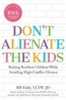 Bill Eddy - Don't Alienate the Kids!