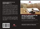Alexander Vasilievich Tolmachev - ASPECTS JURIDIQUES DE LA GOUVERNANCE Partie 2 (2005-2021)